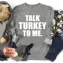 Load image into Gallery viewer, Talk Turkey To Me
